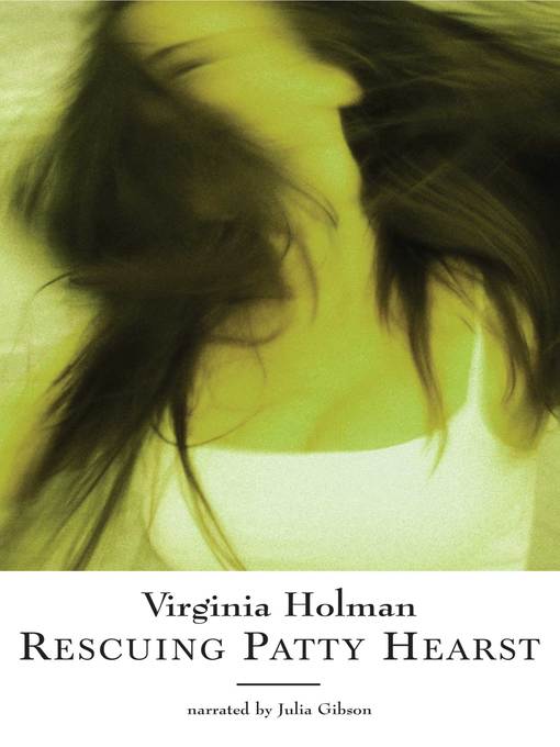 Title details for Rescuing Patty Hearst by Virginia Holman - Available